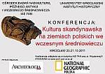 2011.10.20-21    Konferencja: ''Kultura skandynawska na ziemiach polskich  we wczesnym średniowieczu''
