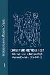 Interdisciplinary Medieval Studies. Tom I, Consensus or Violence? Cohesive Forces in Early and High Medieval Societies (9th-14th C.) - (ed. S. Moździoch, P. Wiszewski)