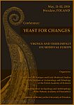 2015.05.21 -  International Conference ''YEAST FOR CHANGES. Vikings and their impact on Medieval Europe''      Wrocław – POLAND /May 21-22  , 2015