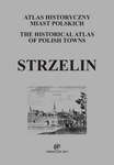 Atlas historyczny miast polskich. Strzelin